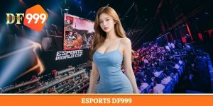 Esports DF999 Online - Đỉnh Cao Giải Trí Điện Tử 2026