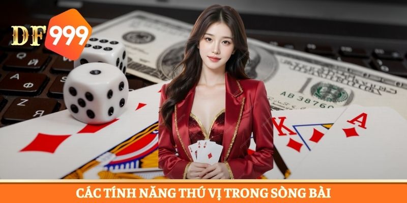 Tận hưởng các tính năng chuyên nghiệp tại game DF999